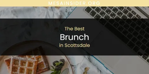 Best Brunch in Scottsdale: Complete Guide